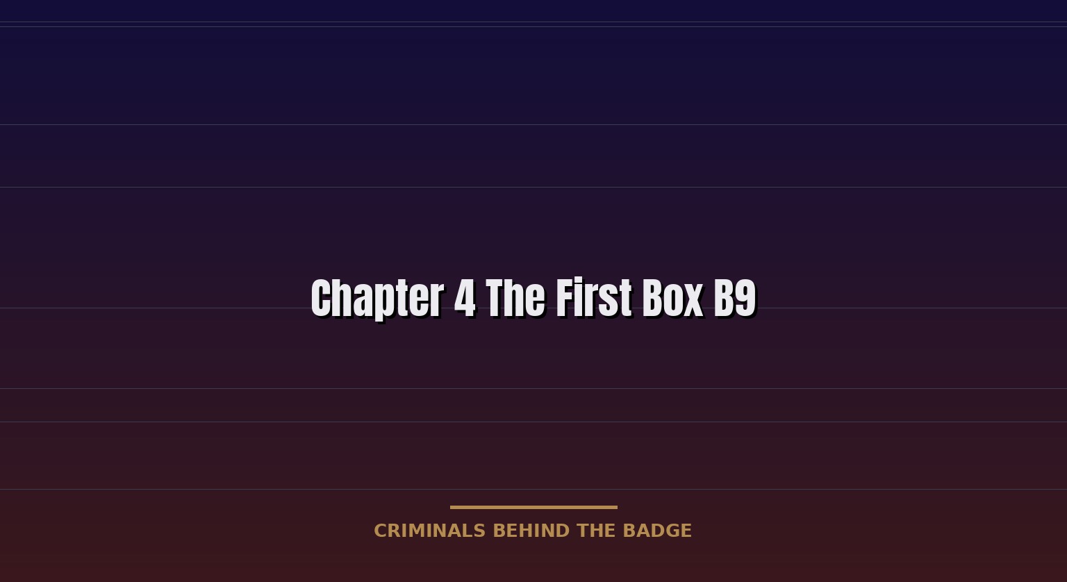CHAPTER 4 — THE FIRST BOX (B9)