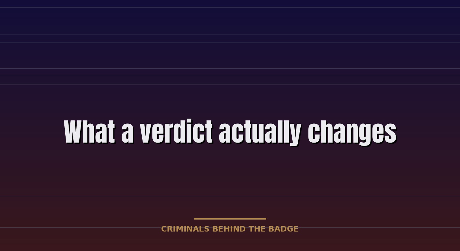 What a verdict actually changes